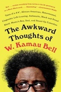 Cover: The Awkward Thoughts of W. Kamau Bell - Dutton
