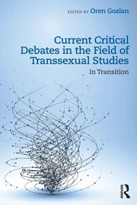 Enlarge image Cover: Current Critical Debates in the Field of Transsexual Studies - Routledge
