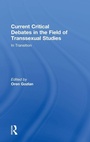 Cover: Current Critical Debates in the Field of Transsexual Studies - Routledge