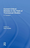 Cover: Current Critical Debates in the Field of Transsexual Studies - Routledge