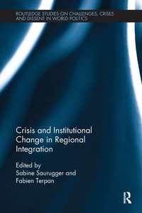 Enlarge image Cover: Crisis and Institutional Change in Regional Integration - Routledge