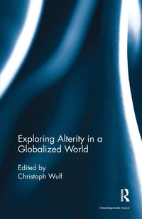 Enlarge image Cover: Exploring Alterity in a Globalized World - Routledge India