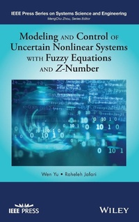 Abbildung von: Modeling and Control of Uncertain Nonlinear Systems with Fuzzy Equations and Z-Number - Wiley-IEEE Press