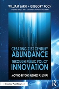 Cover: Creating 21st Century Abundance through Public Policy Innovation - Routledge
