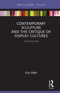 Abbildung von: Contemporary Sculpture and the Critique of Display Cultures - Routledge