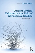 Cover: Current Critical Debates in the Field of Transsexual Studies - Routledge