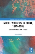 Cover: Model Workers in China, 1949-1965 - Routledge