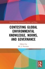 Cover: Contesting Global Environmental Knowledge, Norms and Governance - Routledge