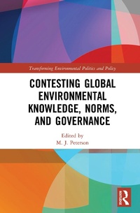 Enlarge image Cover: Contesting Global Environmental Knowledge, Norms and Governance - Routledge