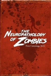Enlarge image Cover: The Neuropathology of Zombies - Lulu.com