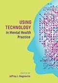 Cover: Using Technology in Mental Health Practice - American Psychological Association