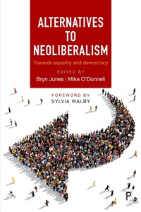 Enlarge image Cover: Alternatives to Neoliberalism - Policy Press