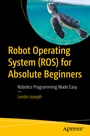 Cover: Robot Operating System (ROS) for Absolute Beginners - APress