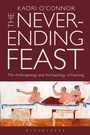 Cover: The Never-ending Feast - Bloomsbury Academic