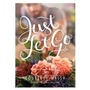 Cover: Just Let Go - Tyndale House Publishers