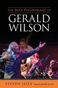 Cover: The Jazz Pilgrimage of Gerald Wilson - University Press of Mississippi