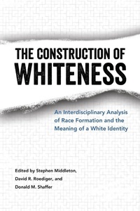 Enlarge image Cover: The Construction of Whiteness - University Press of Mississippi