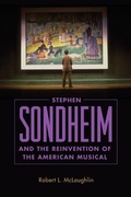 Cover: Stephen Sondheim and the Reinvention of the American Musical - University Press of Mississippi