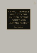 Cover: A Practitioner's Guide to the Unified Patent Court and Unitary Patent - Hart Publishing