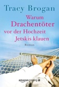 Cover: Warum Drachent&ouml;ter vor der Hochzeit Jetskis klauen - Montlake Romance