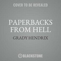 Enlarge image Cover: Paperbacks from Hell - Blackstone Publishing