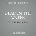 Cover: Dead in the Water - Blackstone Publishing