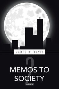 Enlarge image Cover: Memos to Society 2 - AUTHORHOUSE