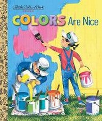 Enlarge image Cover: Colors Are Nice - Golden Books Publishing Company, Inc.