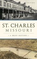 Cover: St. Charles, Missouri - History Press Library Editions