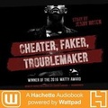 Cover: Cheater. Faker. Troublemaker. Lib/E - Hachette Book Group