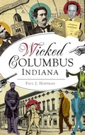 Cover: Wicked Columbus, Indiana - History Press Library Editions