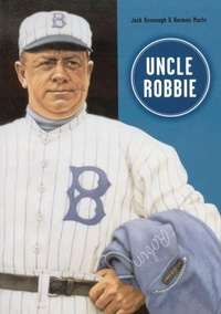 Enlarge image Cover: Uncle Robbie - Society for American Baseball Research