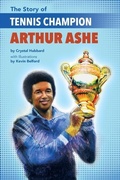 Cover: The Story of Tennis Champion Arthur Ashe - Lee & Low Books
