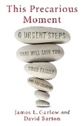 Cover: This Precarious Moment - Regnery Publishing Inc