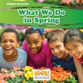 Cover: What We Do in Spring - Red Chair Press