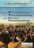 Cover: The Railroad, the Telegraph, and Other Technologies - Rosen Education Service