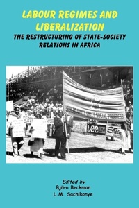 Enlarge image Cover: Labour Regimes and Liberalization - University of Zimbabwe Publications
