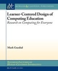 Cover: Learner-Centered Design of Computing Education - Morgan & Claypool Publishers