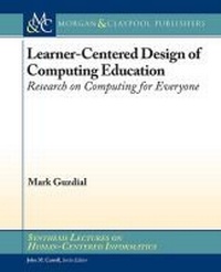 Enlarge image Cover: Learner-Centered Design of Computing Education - Morgan & Claypool Publishers