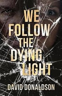 Enlarge image Cover: We Follow the Dying Light - David Donaldson