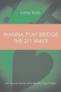 Abbildung von: Wanna Play Bridge the 2/1 Way? - Master Point Press