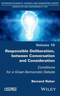 Enlarge image Cover: Responsible Deliberation, between Conversation and Consideration - Wiley-ISTE