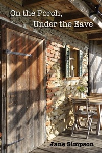 Enlarge image Cover: On the Porch, Under the Eave - Futurecycle Press