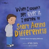 Enlarge image Cover: When I Couldn't Get Over it, I Learned to Start Acting Differently - Boys Town Press