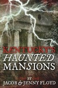 Cover: Kentucky's Haunted Mansions - Seventh Star Press, LLC