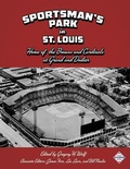 Cover: Sportsman's Park in St. Louis - Society for American Baseball Research