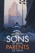 Cover: Sons of Valor, Parents of Faith - WestBow Press