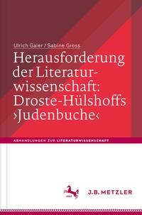 Abbildung von: Herausforderung der Literaturwissenschaft: Droste-Hülshoffs 'Judenbuche' - J.B. Metzler