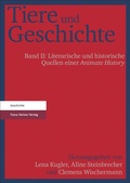 Cover: Tiere und Geschichte. Bd. 2 - Franz Steiner Verlag