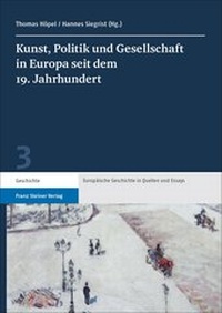 Abbildung von: Kunst, Politik und Gesellschaft in Europa seit dem 19. Jahrhundert - Franz Steiner Verlag